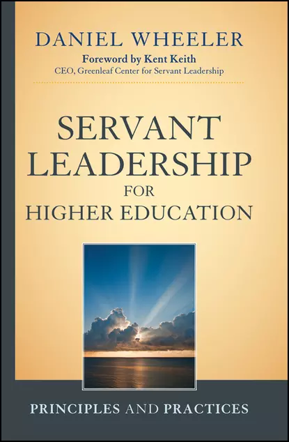 Обложка книги Servant Leadership for Higher Education. Principles and Practices, Daniel Wheeler W.