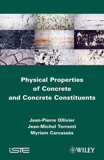 Physical Properties of Concrete and Concrete Constituents - Jean-Pierre Ollivier