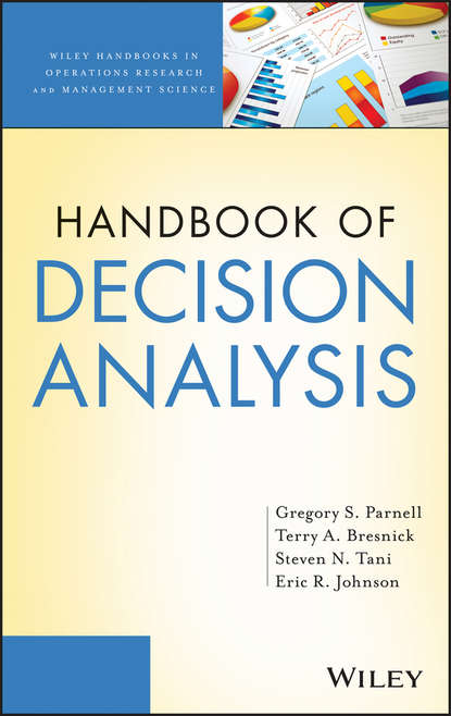 Handbook of Decision Analysis - Gregory S. Parnell, PhD.