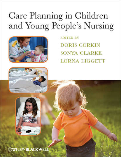 Care Planning in Children and Young People's Nursing - Группа авторов