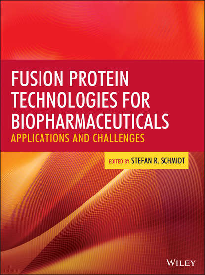 Fusion Protein Technologies for Biopharmaceuticals - Группа авторов