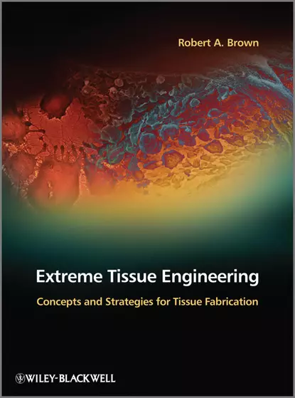 Обложка книги Extreme Tissue Engineering, Robert A. Brown