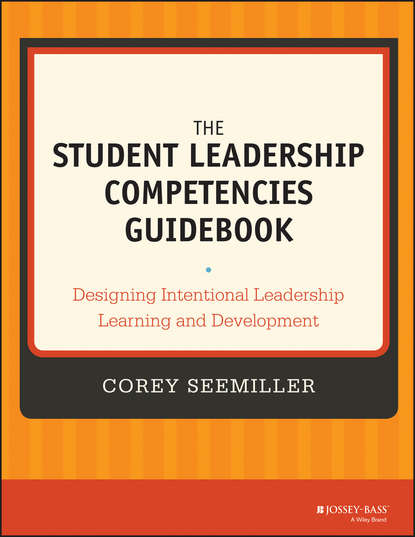 The Student Leadership Competencies Guidebook - Corey Seemiller