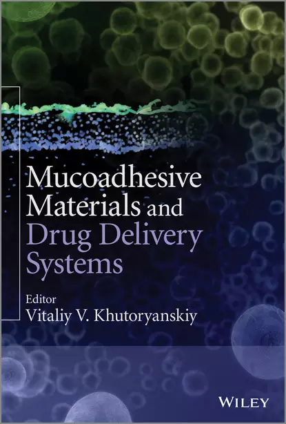 Обложка книги Mucoadhesive Materials and Drug Delivery Systems, Vitaliy V. Khutoryanskiy