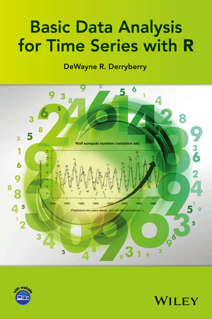 DeWayne R. Derryberry - Basic Data Analysis for Time Series with R