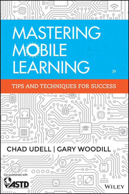 Mastering Mobile Learning - Chad  Udell