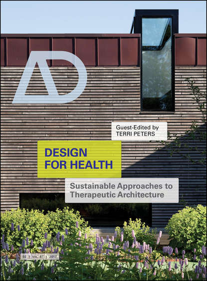 Terri  Peters - Design for Health. Sustainable Approaches to Therapeutic Architecture