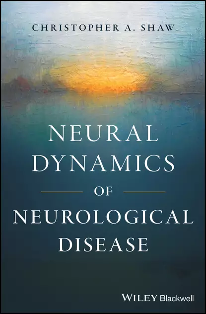 Обложка книги Neural Dynamics of Neurological Disease, Christopher A. Shaw