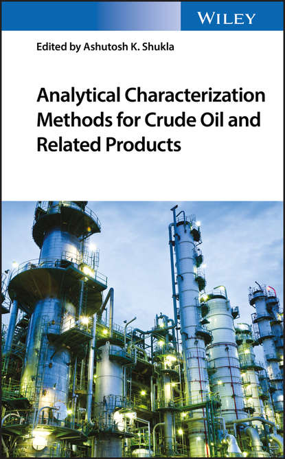 Группа авторов - Analytical Characterization Methods for Crude Oil and Related Products