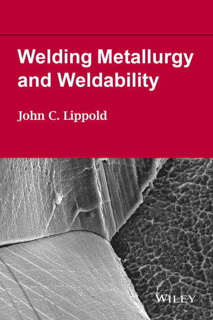 John Lippold C. - Welding Metallurgy and Weldability