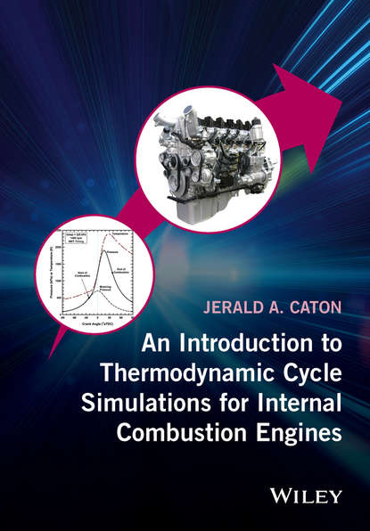 Jerald A. Caton - An Introduction to Thermodynamic Cycle Simulations for Internal Combustion Engines
