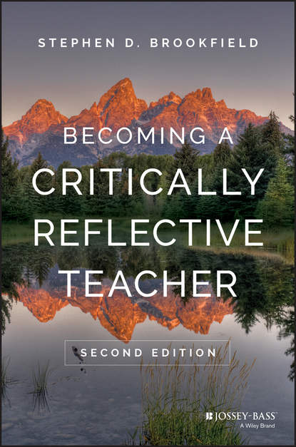 Becoming a Critically Reflective Teacher (Stephen D. Brookfield). 