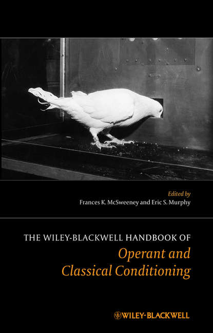 The Wiley Blackwell Handbook of Operant and Classical Conditioning - Frances K. McSweeney