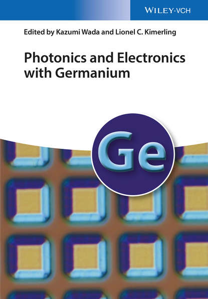 Группа авторов - Photonics and Electronics with Germanium