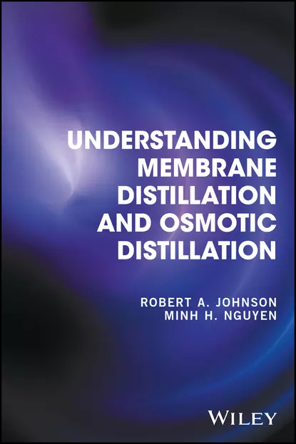 Обложка книги Understanding Membrane Distillation and Osmotic Distillation, Robert A. Johnson