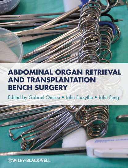 Abdominal Organ Retrieval and Transplantation Bench Surgery - Группа авторов