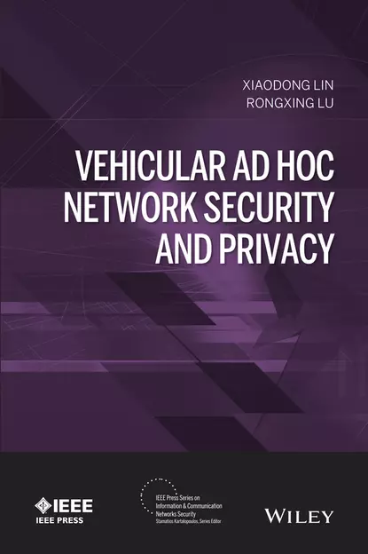 Обложка книги Vehicular Ad Hoc Network Security and Privacy, Xiaodong Lin