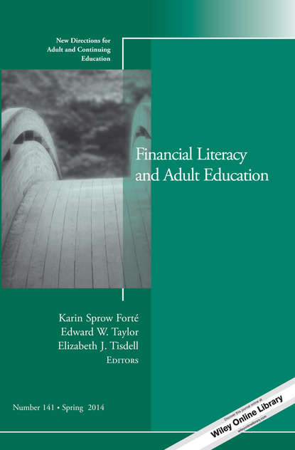 

Financial Literacy and Adult Education. New Directions for Adult and Continuing Education, Number 141