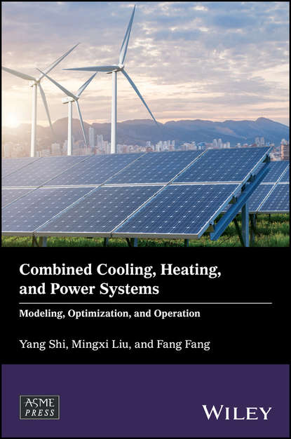 Combined Cooling, Heating, and Power Systems - Fang Fang