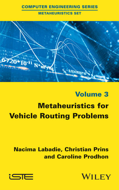 Metaheuristics for Vehicle Routing Problems - Nacima Labadie