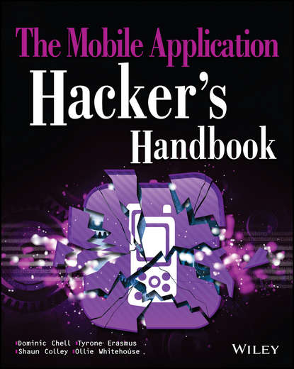 Dominic Chell - The Mobile Application Hacker's Handbook