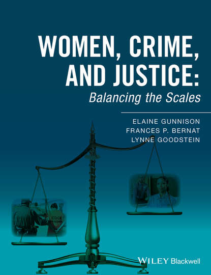 Lynne  Goodstein - Women, Crime, and Justice. Balancing the Scales