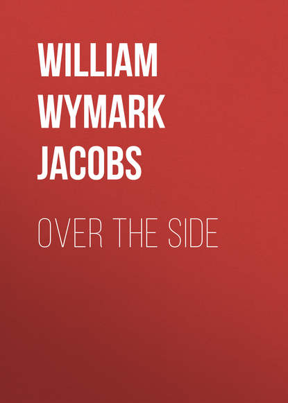 Over the Side (William Wymark Jacobs). 