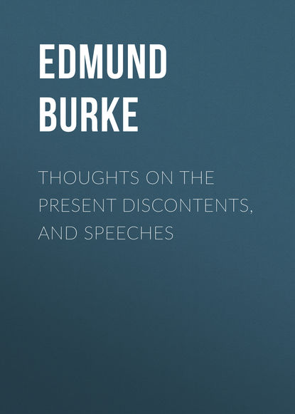 Thoughts on the Present Discontents, and Speeches (Edmund Burke). 