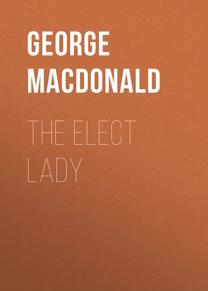 George MacDonald — The Elect Lady