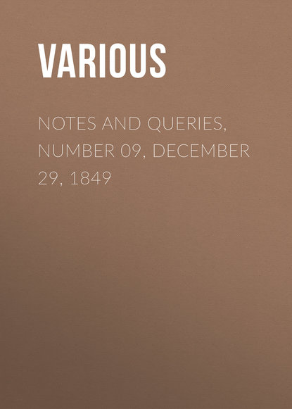 Notes and Queries, Number 09, December 29, 1849 - Various