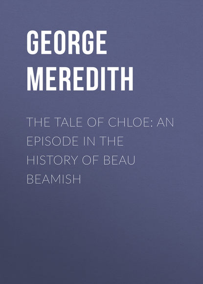 The Tale of Chloe: An Episode in the History of Beau Beamish (George Meredith). 