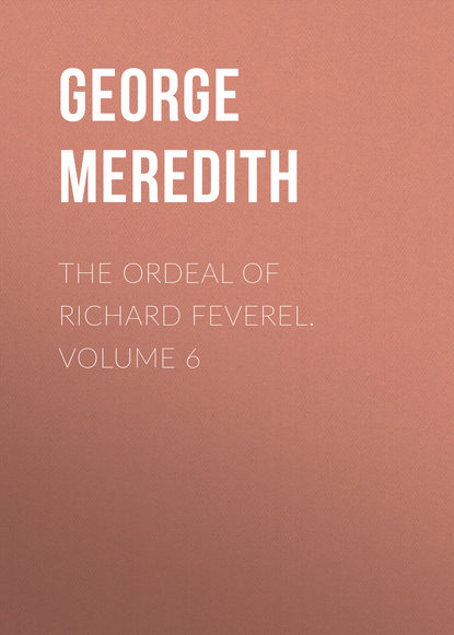 The Ordeal of Richard Feverel. Volume 6 (George Meredith). 