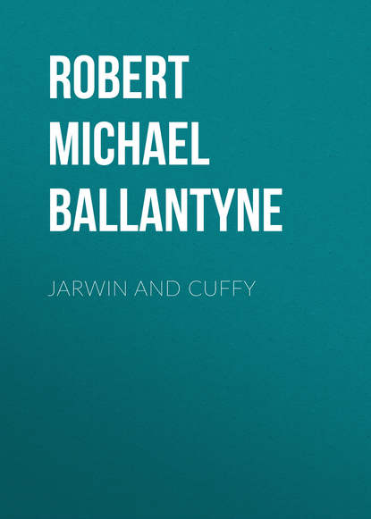 Robert Michael Ballantyne — Jarwin and Cuffy