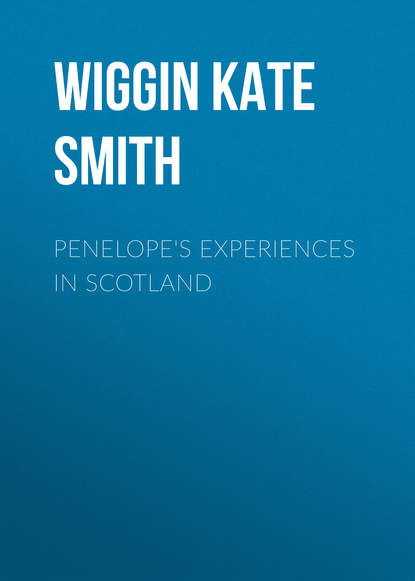 Penelope's Experiences in Scotland