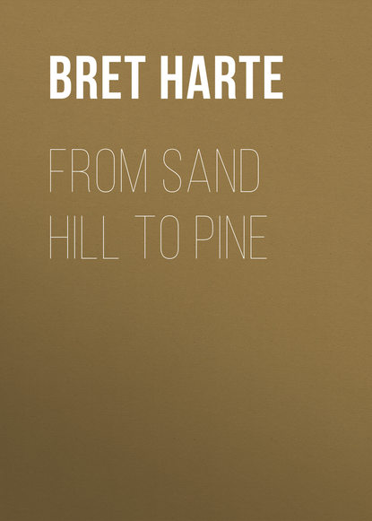 From Sand Hill to Pine (Bret Harte). 