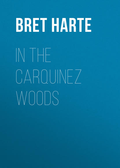 In the Carquinez Woods (Bret Harte). 