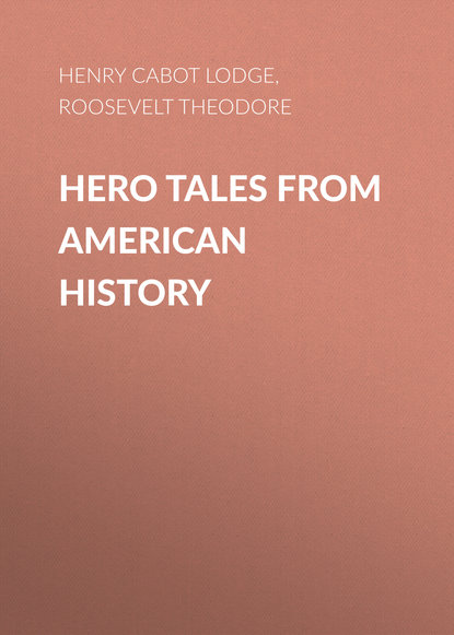 Hero Tales from American History - Henry Cabot Lodge