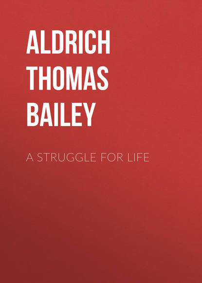 A Struggle For Life (Aldrich Thomas Bailey). 