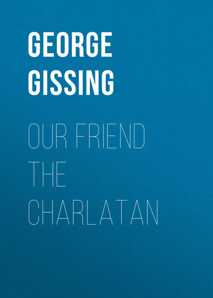 Our Friend the Charlatan (George Gissing). 