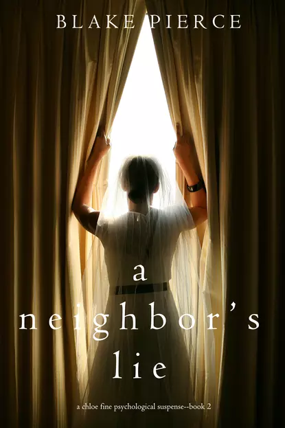 Обложка книги A Neighbor’s Lie, Блейк Пирс