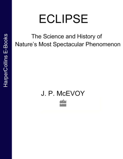 Eclipse: The science and history of nature`s most spectacular phenomenon