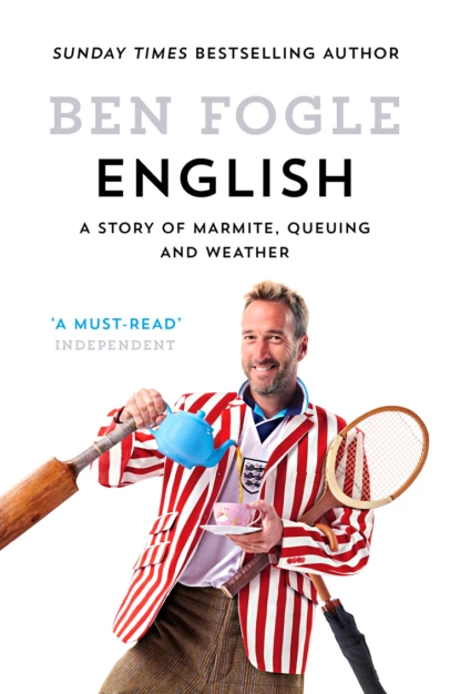 Обложка книги English: A Story of Marmite, Queuing and Weather, Ben Fogle