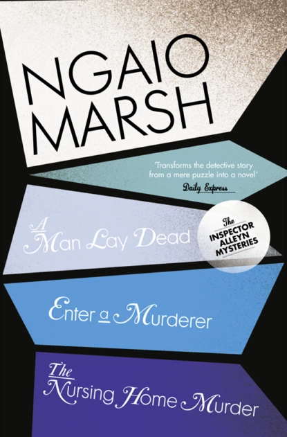 Обложка книги Inspector Alleyn 3-Book Collection 1: A Man Lay Dead, Enter a Murderer, The Nursing Home Murder, Ngaio  Marsh