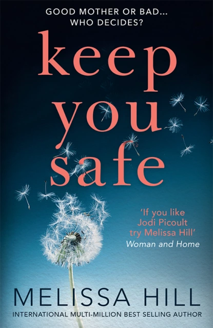 Обложка книги Keep You Safe: A tear-jerking and compelling story that will make you think from the international multi-million bestselling author, Melissa Hill