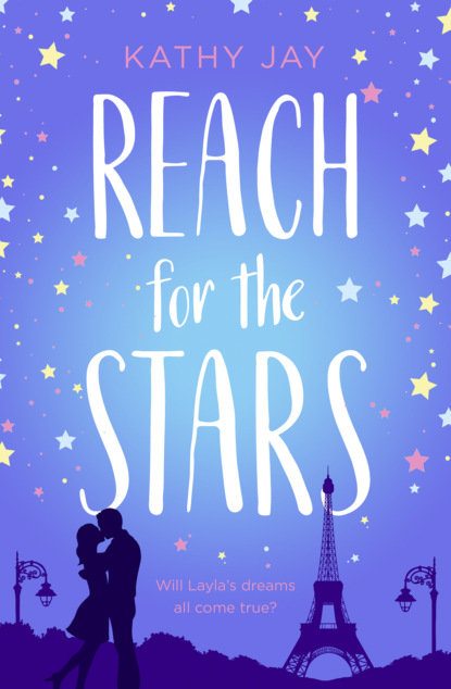 Kathy Jay — Reach for the Stars: A feel good, uplifting romantic comedy