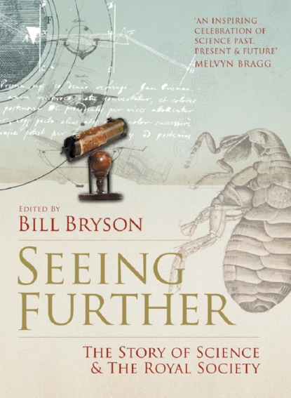 Обложка книги Seeing Further: The Story of Science and the Royal Society, Билл Брайсон