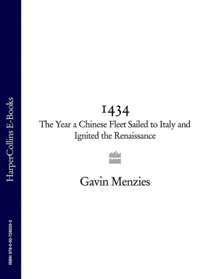 Gavin  Menzies - 1434: The Year a Chinese Fleet Sailed to Italy and Ignited the Renaissance