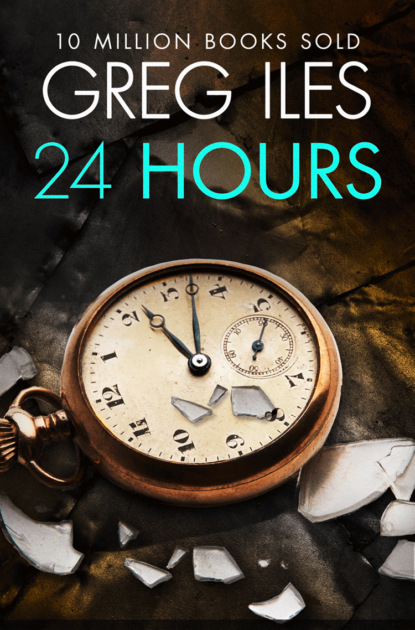 Greg Iles — 24 Hours
