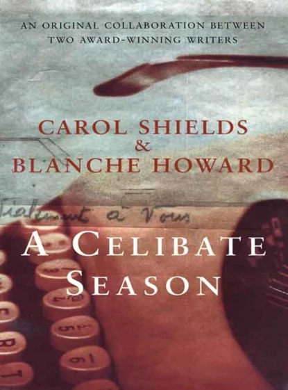 Обложка книги A Celibate Season, Carol  Shields