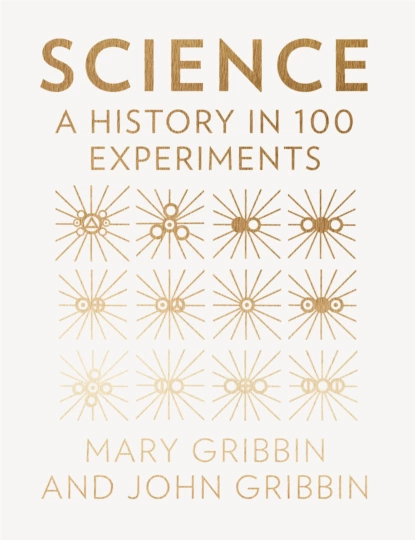 Обложка книги Science: A History in 100 Experiments, Mary  Gribbin